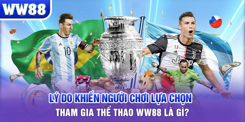 Lý do khiến người chơi lựa chọn tham gia thể thao WW88 là gì?